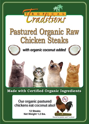 organic raw pastured cat food chicken steaksfront How to Feed your Dog or Cat Coconut Oil