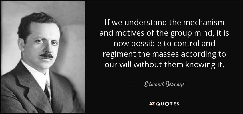 quote-if-we-understand-the-mechanism-and-motives-of-the-group-mind-it-is-now-possible-to-control-edward-bernays-69-66-17