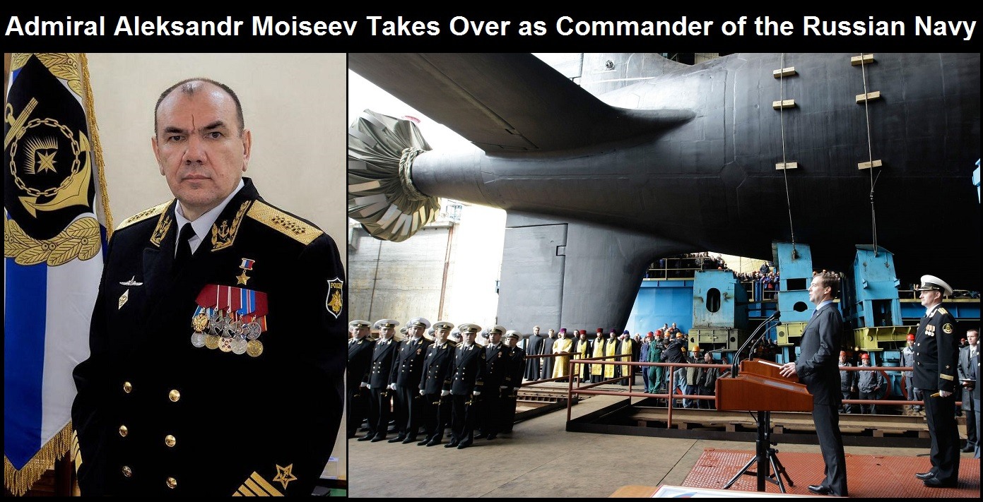 Admiral Aleksandr Moiseev Takes Over as Commander of the Russian Navy