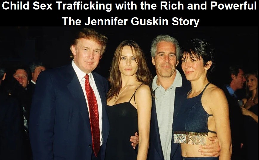 Sexhandel mit Kindern mit den Reichen und Mächtigen: Die Jennifer Guskin-Geschichte