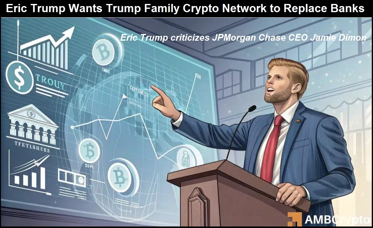 Eric Trump takes on JPMorgan Chase and Banks