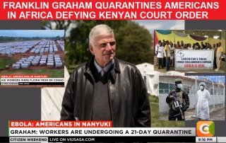 Franklin Graham of Samaritan’s Purse Quarantines Americans in Kenya due to Ebola “Virus” in Defiance of Kenya’s High Court