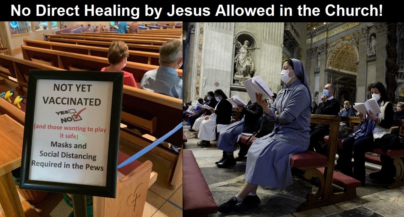 No direct healing by Jesus Allowed in the Church